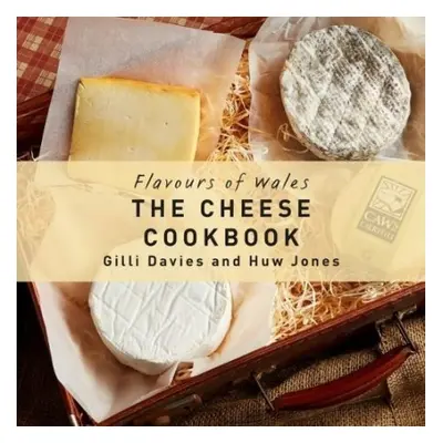 Flavours of Wales: Cheese Cookbook, The - Davies, Gilli