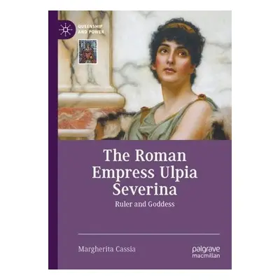 Roman Empress Ulpia Severina - Cassia, Margherita