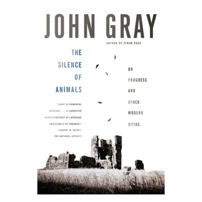 Silence of Animals - Gray, John