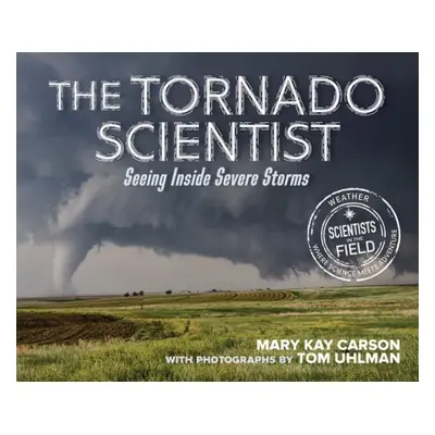 Tornado Scientist - Carson, Mary Kay