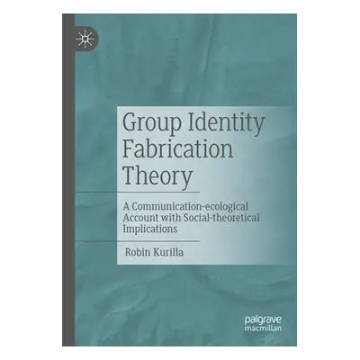 Group Identity Fabrication Theory - Kurilla, Robin