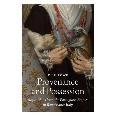 Provenance and Possession - Lowe, K. J. P.