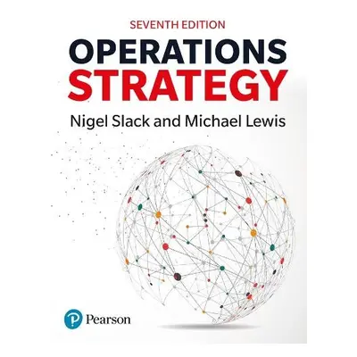 Operations Strategy - Slack, Nigel a Lewis, Mike