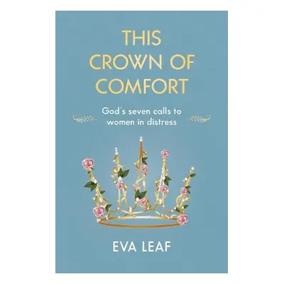 This Crown of Comfort - Leaf, Eva