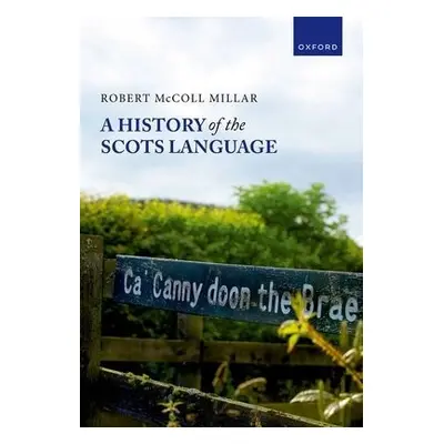 History of the Scots Language - Millar, Robert McColl (Professor in Linguistics and Scots Langua