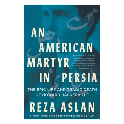 American Martyr in Persia - Aslan, Reza