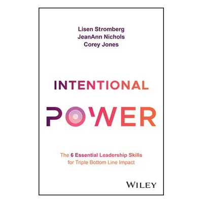 Intentional Power - Stromberg, Lisen a Nichols, JeanAnn a Jones, Corey