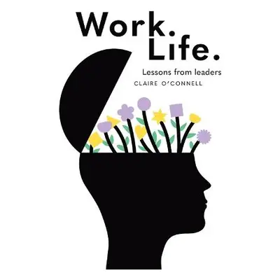 Work. Life. - O'Connell, Claire