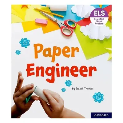 Essential Letters and Sounds: Essential Phonic Readers: Oxford Reading Level 6: Paper Engineer -