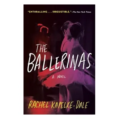 Ballerinas - Kapelke-Dale, Rachel