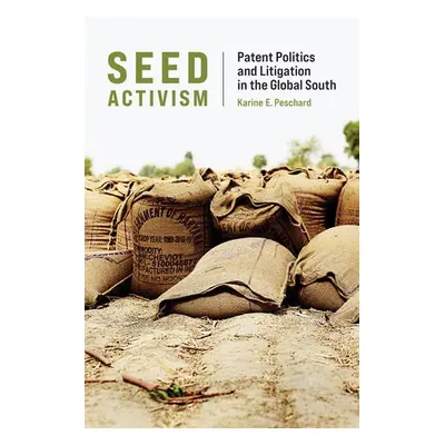 Seed Activism - Peschard, Karine E.