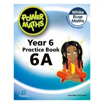 Power Maths 2nd Edition Practice Book 6A - Staneff, Tony a Lury, Josh