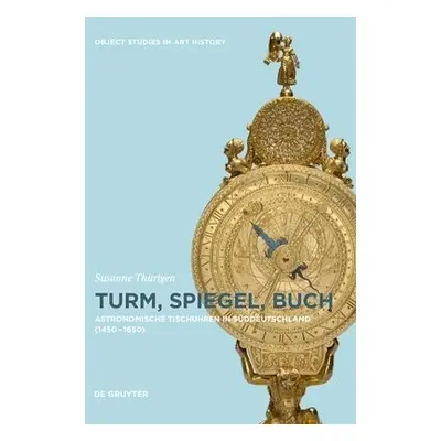 Turm, Spiegel, Buch - Thurigen, Susanne