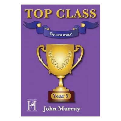 Top Class - Grammar Year 5 - Murray, John