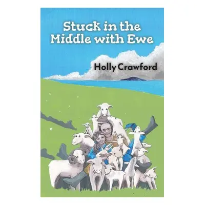 Stuck in the Middle with Ewe - Crawford, Holly