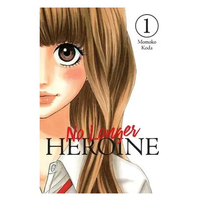 No Longer Heroine, Vol. 1 - Koda, Momoko