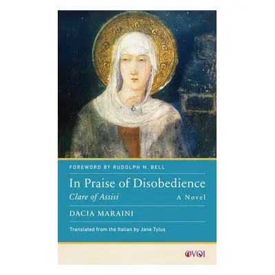 In Praise of Disobedience - Maraini, Dacia