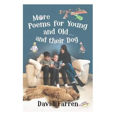 More Poems for Young and Old... and their Dog - Farren, David