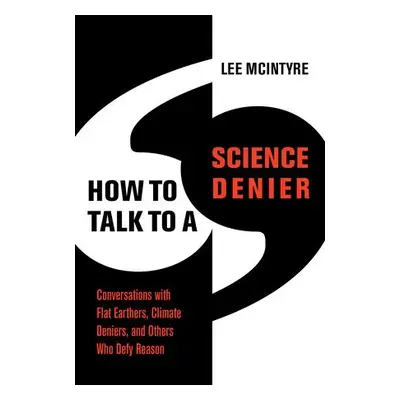 How to Talk to a Science Denier - McIntyre, Lee