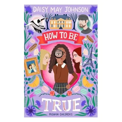 How to Be True - Johnson, Daisy May