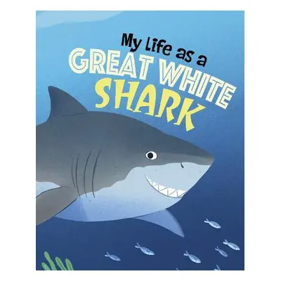 My Life as a Great White Shark - Sazaklis, John