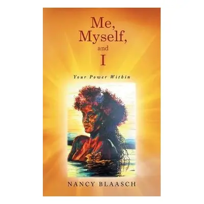 Me, Myself, and I - Blaasch, Nancy