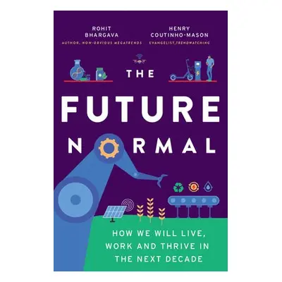 Future Normal - Bhargava Rohit a Coutinho-Mason, Henry