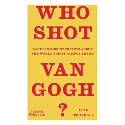 Who Shot Van Gogh? - Turnbull, Alan