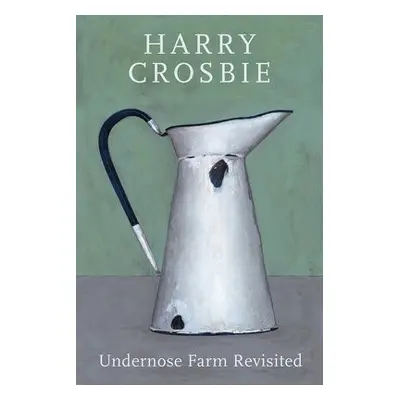 Undernose Farm - Crosbie, Harry