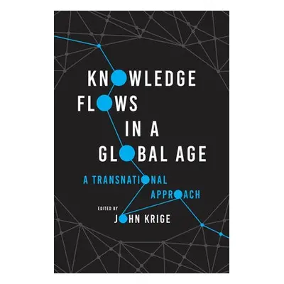 Knowledge Flows in a Global Age