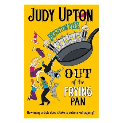 Out Of The Frying Pan - Upton, Judy