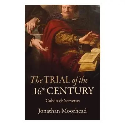 Trial of the 16th Century - Moorhead, Jonathan