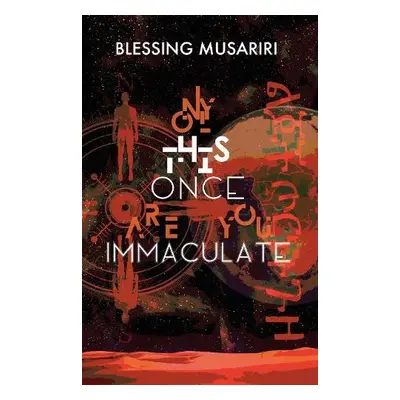 Only This Once Are You Immaculate - Musariri, Blessing