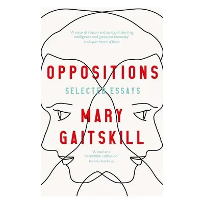 Oppositions - Gaitskill, Mary