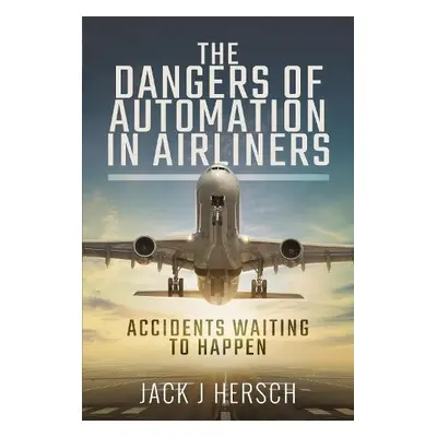 Dangers of Automation in Airliners - Hersch, Jack J