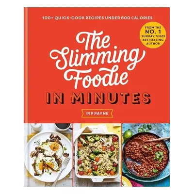 Slimming Foodie in Minutes - Payne, Pip