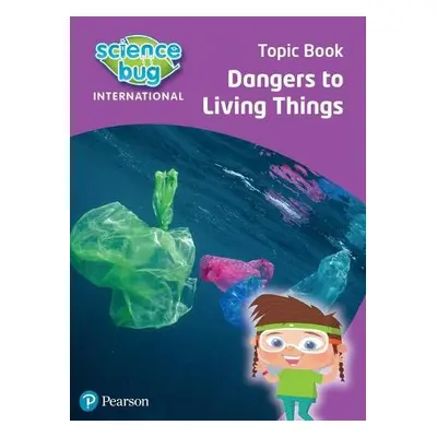 Science Bug: Dangers to living things Topic Book - Herridge, Deborah a Waller, Nicola