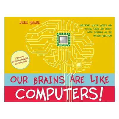 Our Brains Are Like Computers! - Shaul, Joel