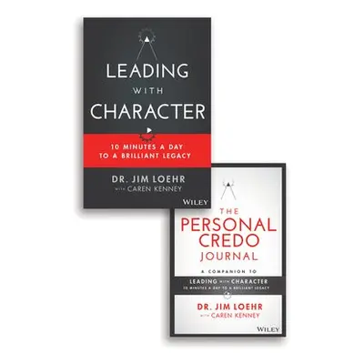 Leading with Character - Loehr, Jim