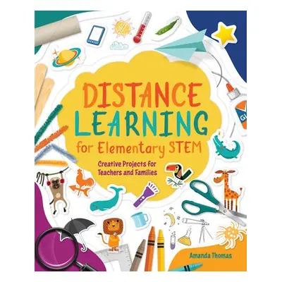 Distance Learning for Elementary STEM - Thomas, Amanda