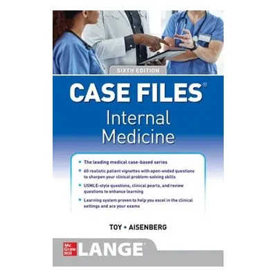 Case Files Internal Medicine, Sixth Edition - Toy, Eugene a Patlan, John a Aisenberg, Gabriel a 