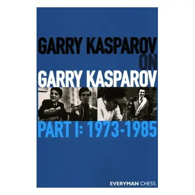 Garry Kasparov on Garry Kasparov - Kasparov, Garry