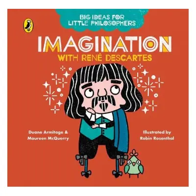 Big Ideas for Little Philosophers: Imagination with Descartes - Armitage, Duane a McQuerry, Maur