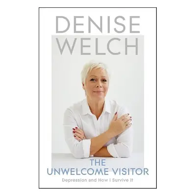 Unwelcome Visitor - Welch, Denise