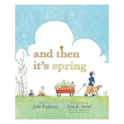 And Then It's Spring - Fogliano, Julie