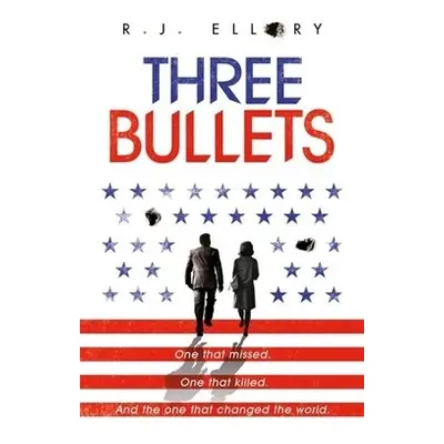 Three Bullets - Ellory, R.J.