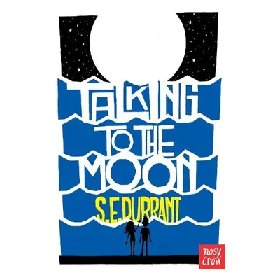 Talking to the Moon - Durrant, S. E.