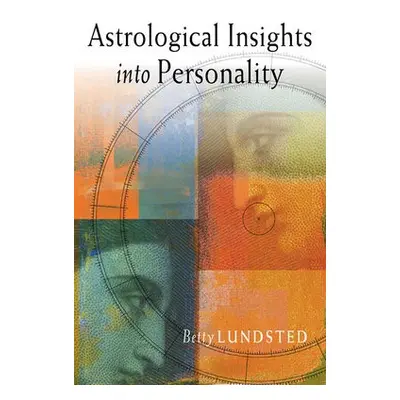 Astrological Insights into Personality - Lundsted, Betty