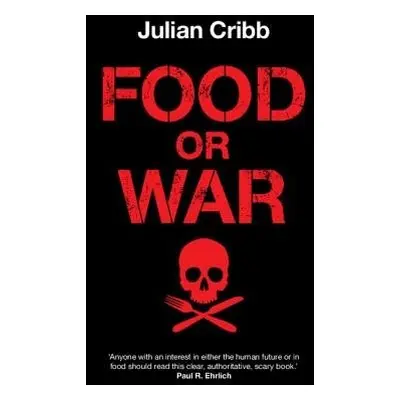 Food or War - Cribb, Julian