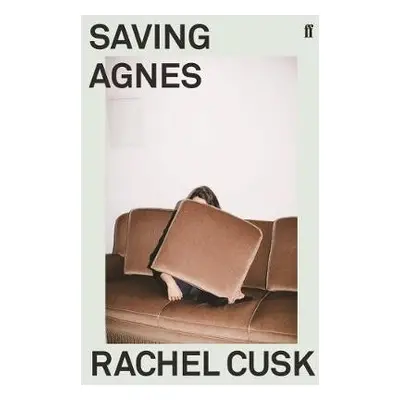 Saving Agnes - Cusk, Rachel